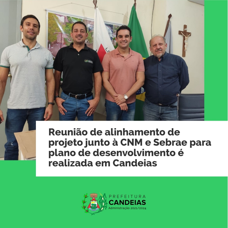 Reunião de alinhamento de projeto junto à CNM e Sebrae para plano de desenvolvimento é realizada em Candeias