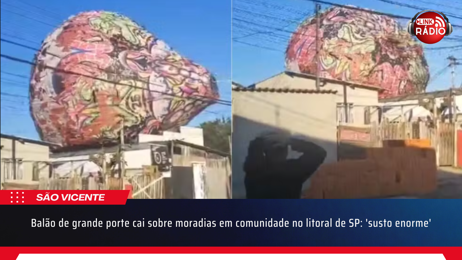 Balão de grande porte cai sobre moradias em comunidade no litoral de SP: 'susto enorme'