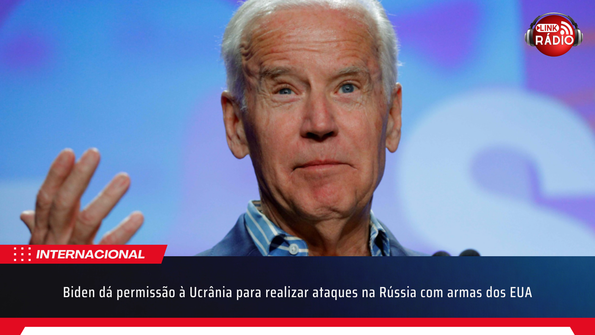 Biden dá permissão à Ucrânia para realizar ataques na Rússia com armas dos EUA